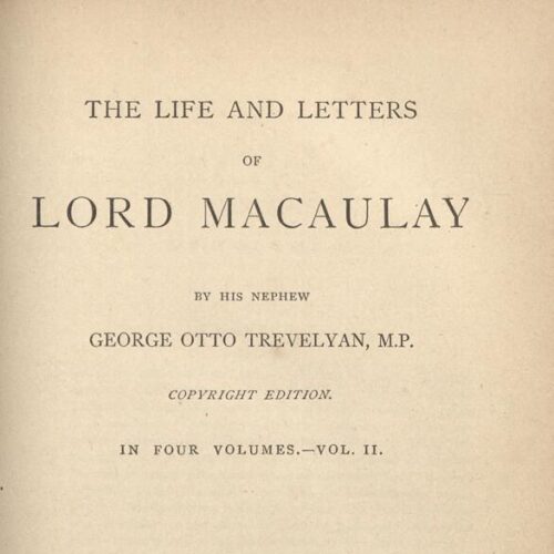 Macaulay, [Thomas Babington] (Lord). Trevelyan, George Otto. The Life ...